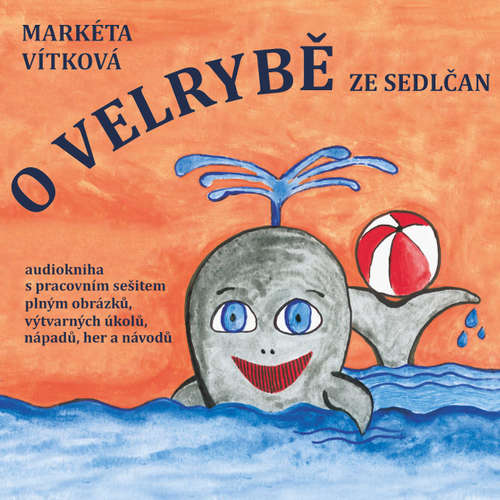 Audiokniha O velrybě ze Sedlčan - Markéta Vítková - Alena Kubínová