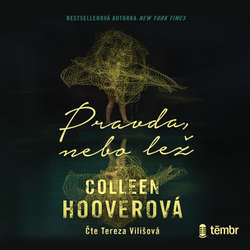Audiokniha Pravda, nebo lež - Colleen Hoover - Tereza Vilišová