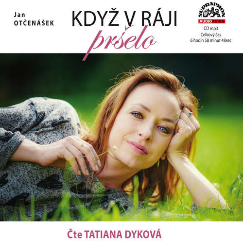 Audiokniha Když v ráji pršelo - Jan Otčenášek - Tatiana Dyková Audiokniha Když v ráji pršelo - Jan Otčenášek - Tatiana Dyková
