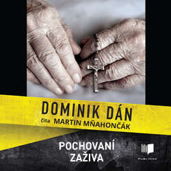 Audiokniha Pochovaní zaživa - Dominik Dán - Martin Mňahončák
