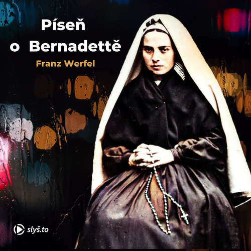 Audiokniha Píseň o Bernadettě - Franz Werfel - Kateřina Rýznarová