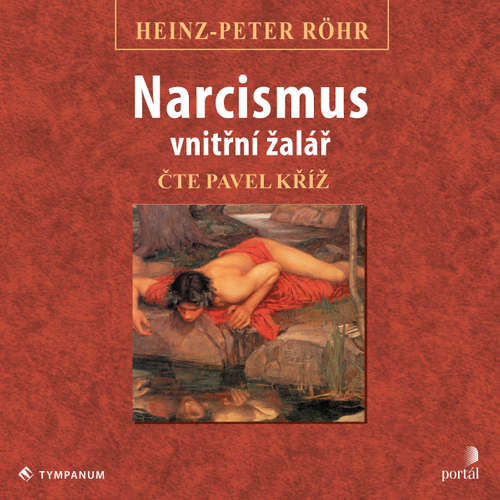Audiokniha Narcismus - vnitřní žalář - Heinz-Peter Röhr - Pavel Kříž Audiokniha Narcismus - vnitřní žalář - Heinz-Peter Röhr - Pavel Kříž