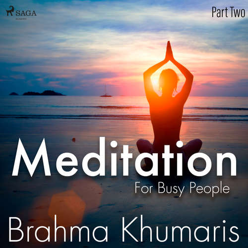Audiobook Meditation For Busy People - Part Two (EN) - Brahma Khumaris - Brahma Khumaris Audiobook Meditation For Busy People - Part Two (EN) - Brahma Khumaris - Brahma Khumaris