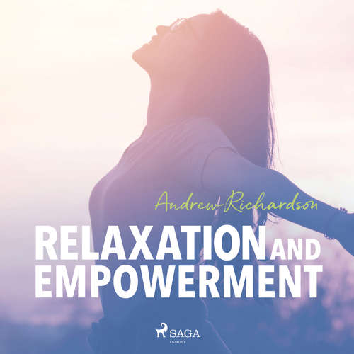 Audiobook Relaxation and Empowerment (EN) - Andrew Richardson - Andrew Richardson Audiobook Relaxation and Empowerment (EN) - Andrew Richardson - Andrew Richardson