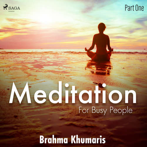 Audiobook Meditation for Busy People - Part One (EN) - Brahma Khumaris - Brahma Khumaris Audiobook Meditation for Busy People - Part One (EN) - Brahma Khumaris - Brahma Khumaris