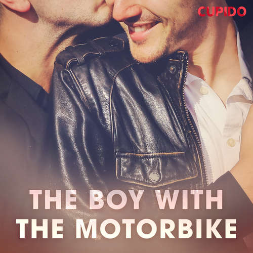 Audiobook The Boy with the Motorbike (EN) - Cupido And Others - Leo Horne Audiobook The Boy with the Motorbike (EN) - Cupido And Others - Leo Horne