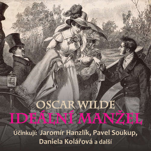 Audiokniha Ideální manžel - Oscar Wilde - Pavel Soukup Audiokniha Ideální manžel - Oscar Wilde - Pavel Soukup