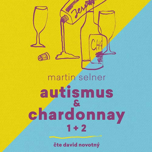 Audiokniha Autismus & Chardonnay (1+2) - Martin Selner - David Novotný