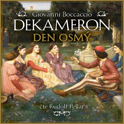 Audiokniha Dekameron - Den osmý - Giovanni Boccaccio - Rudolf Pellar Audiokniha Dekameron - Den osmý - Giovanni Boccaccio - Rudolf Pellar