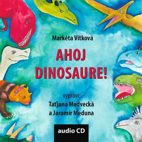 Audiokniha Ahoj dinosaure! - Markéta Vítková - Taťjana Medvecká Audiokniha Ahoj dinosaure! - Markéta Vítková - Taťjana Medvecká