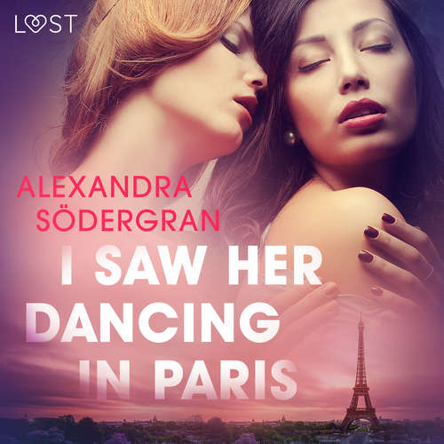 Audiobook I Saw Her Dancing in Paris - Erotic Short Story (EN) - Alexandra Södergran - Lily Ward Audiobook I Saw Her Dancing in Paris - Erotic Short Story (EN) - Alexandra Södergran - Lily Ward