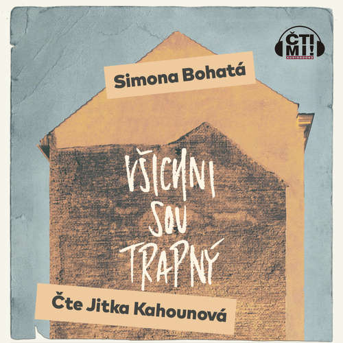 Audiokniha Všichni sou trapný - Simona Bohatá - Jitka Kahounová Audiokniha Všichni sou trapný - Simona Bohatá - Jitka Kahounová