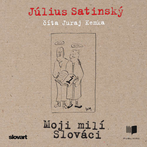 Audiokniha Moji milí Slováci - Július Satinský - Juraj Kemka Audiokniha Moji milí Slováci - Július Satinský - Juraj Kemka