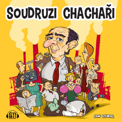 Audiokniha Soudruzi chachaři - Jan Vyoral - Petr Třebický Audiokniha Soudruzi chachaři - Jan Vyoral - Petr Třebický