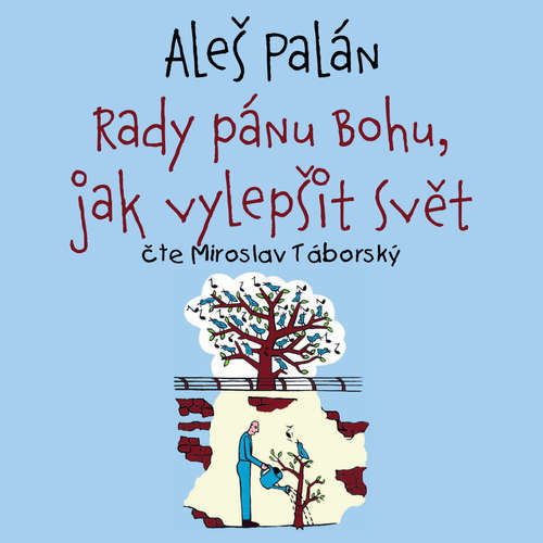 Audiokniha Rady pánu Bohu, jak vylepšit svět - Aleš Palán - Miroslav Táborský
