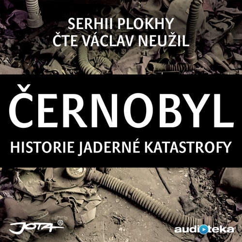 Audiokniha Černobyl - Serhii Plokhy - Václav Neužil Audiokniha Černobyl - Serhii Plokhy - Václav Neužil