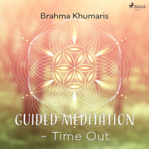 Audiobook Guided Meditation – Time Out (EN) - Brahma Khumaris - Brahma Khumaris Audiobook Guided Meditation – Time Out (EN) - Brahma Khumaris - Brahma Khumaris