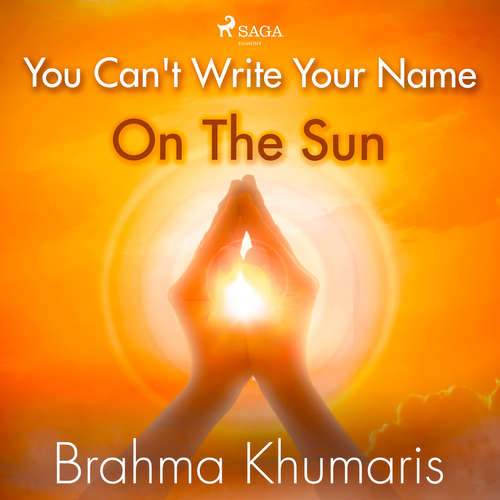 Audiobook You Can't Write Your Name On The Sun (EN) - Brahma Khumaris - Mike George Audiobook You Can't Write Your Name On The Sun (EN) - Brahma Khumaris - Mike George