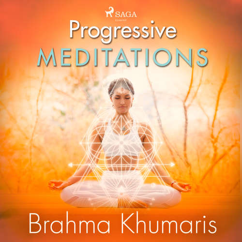 Audiobook Progressive Meditations (EN) - Brahma Khumaris - Brahma Khumaris Audiobook Progressive Meditations (EN) - Brahma Khumaris - Brahma Khumaris