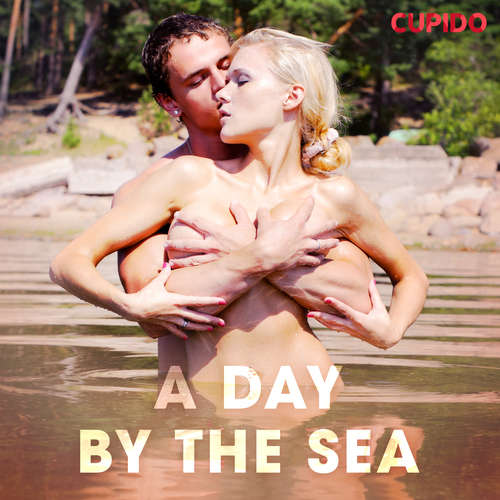 Audiobook A Day by the Sea (EN) - Cupido And Others - Scarlett Foxx Audiobook A Day by the Sea (EN) - Cupido And Others - Scarlett Foxx