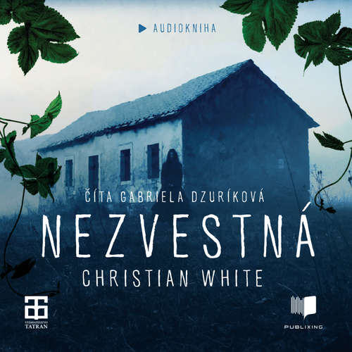 Audiokniha Nezvestná - Christian White - Gabriela Dzuríková