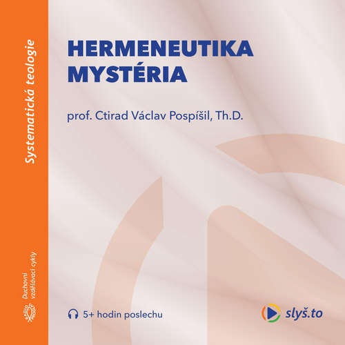 Audiokniha Hermeneutika mystéria - prof. Ctirad Václav Pospíšil - prof. Ctirad Václav Pospíšil Audiokniha Hermeneutika mystéria - prof. Ctirad Václav Pospíšil - prof. Ctirad Václav Pospíšil