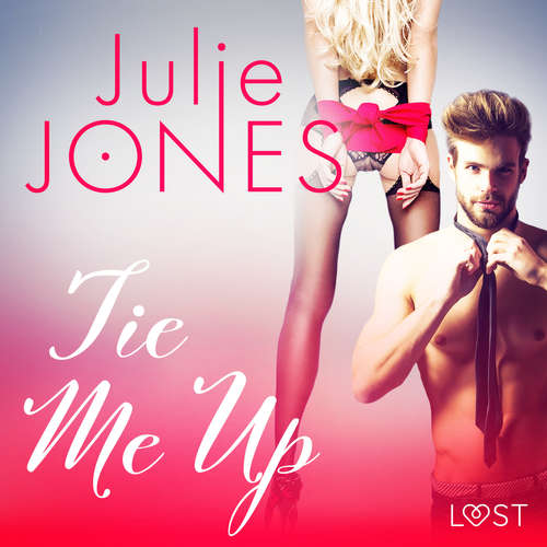 Audiobook Tie Me Up - Erotic Short Story (EN) - Julie Jones - Scarlett Foxx Audiobook Tie Me Up - Erotic Short Story (EN) - Julie Jones - Scarlett Foxx