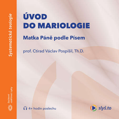 Audiokniha Úvod do mariologie: Matka Páně podle Písem - prof. Ctirad Václav Pospíšil - prof. Ctirad Václav Pospíšil Audiokniha Úvod do mariologie: Matka Páně podle Písem - prof. Ctirad Václav Pospíšil - prof. Ctirad Václav Pospíšil
