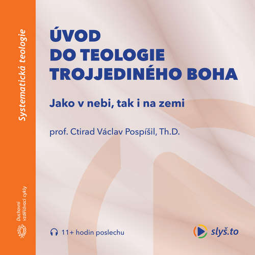 Audiokniha Úvod do teologie trojjediného Boha - prof. Ctirad Václav Pospíšil - prof. Ctirad Václav Pospíšil Audiokniha Úvod do teologie trojjediného Boha - prof. Ctirad Václav Pospíšil - prof. Ctirad Václav Pospíšil