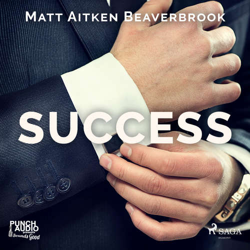 Audiobook Success (EN) - Matt Aitken Beaverbrook - Paul Darn Audiobook Success (EN) - Matt Aitken Beaverbrook - Paul Darn