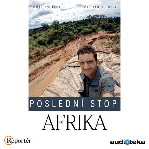 Audiokniha Poslední stop: Afrika - Tomáš Poláček - Radek Hoppe Audiokniha Poslední stop: Afrika - Tomáš Poláček - Radek Hoppe