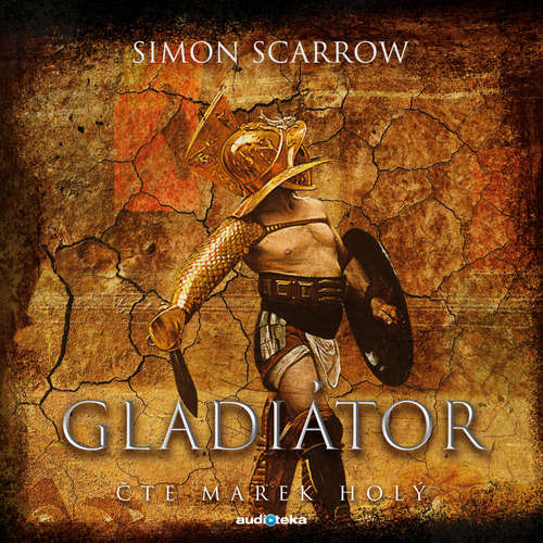 Audiokniha Gladiátor - Simon Scarrow - Marek Holý Audiokniha Gladiátor - Simon Scarrow - Marek Holý