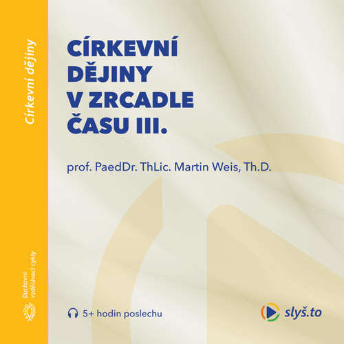 Audiokniha Církevní dějiny v zrcadle času III. - Martin Weis - Martin Weis Audiokniha Církevní dějiny v zrcadle času III. - Martin Weis - Martin Weis