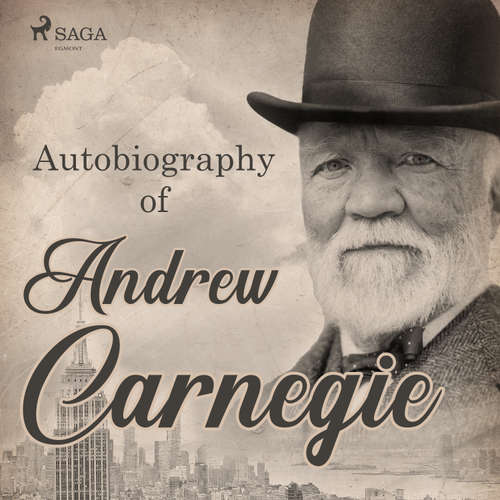 Audiobook Autobiography of Andrew Carnegie (EN) - Andrew Carnegie - William Tomcho