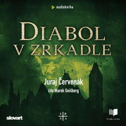 Audiokniha Diabol v zrkadle - Juraj Červenák - Marek Geišberg