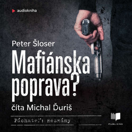 Audiokniha Mafiánska poprava? - Peter Šloser - Michal Ďuriš Audiokniha Mafiánska poprava? - Peter Šloser - Michal Ďuriš