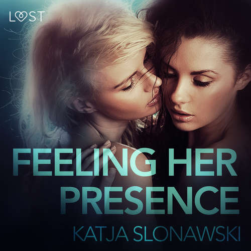 Audiobook Feeling Her Presence - Erotic Short Story (EN) - Katja Slonawski - Lily Ward Audiobook Feeling Her Presence - Erotic Short Story (EN) - Katja Slonawski - Lily Ward