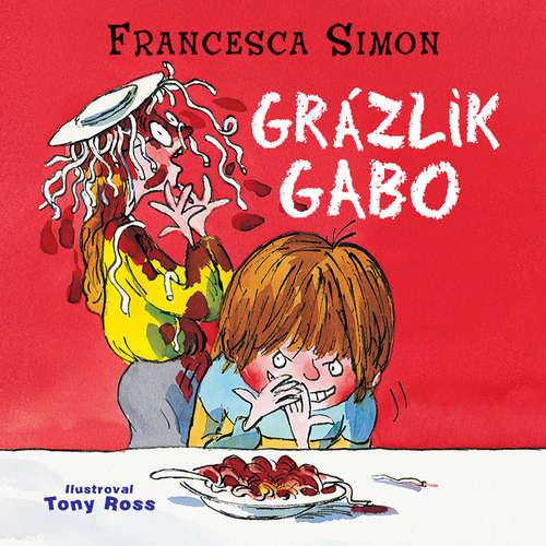 Audiokniha Grázlik Gabo - Francesca Simon - Števo Martinovič Audiokniha Grázlik Gabo - Francesca Simon - Števo Martinovič