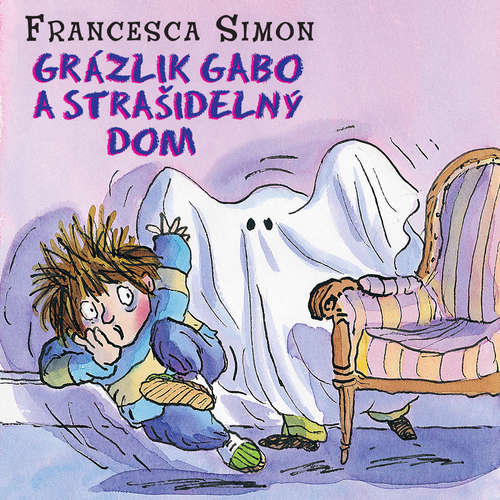 Audiokniha Grázlik Gabo a strašidelný dom - Francesca Simon - Števo Martinovič Audiokniha Grázlik Gabo a strašidelný dom - Francesca Simon - Števo Martinovič