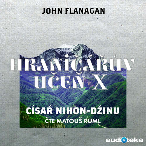 Audiokniha Císař Nihon-Džinu - John Flanagan - Matouš Ruml Audiokniha Císař Nihon-Džinu - John Flanagan - Matouš Ruml