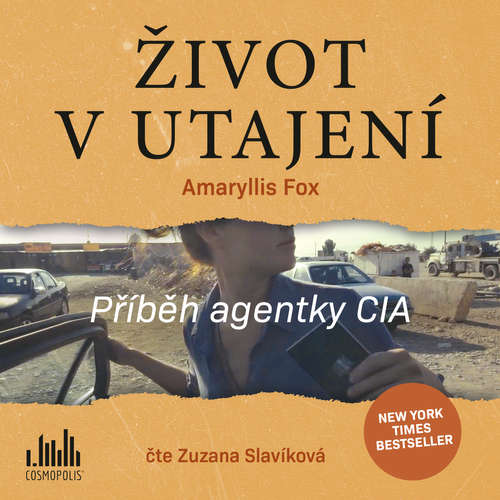 Audiokniha Život v utajení - Amaryllis Fox - Zuzana Slavíková Audiokniha Život v utajení - Amaryllis Fox - Zuzana Slavíková