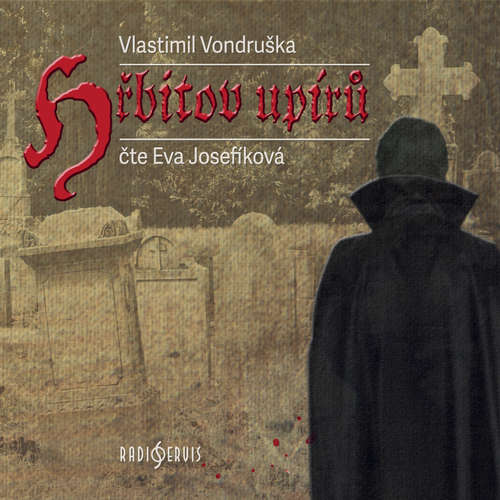 Audiokniha Hřbitov upírů - Vlastimil Vondruška - Eva Josefíková