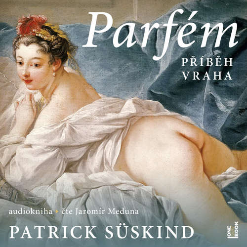 Audiokniha Parfém - příběh vraha - Patrik Süskind - Jaromír Meduna