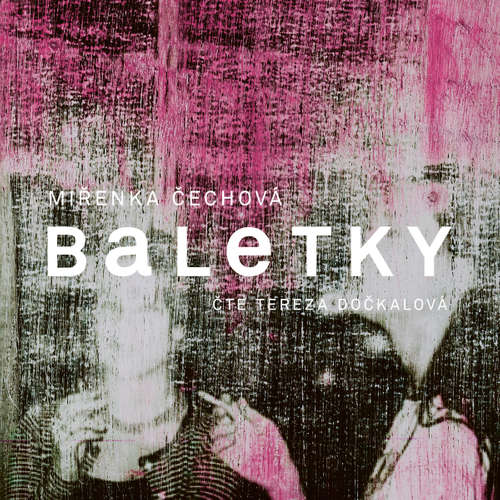 Audiokniha Baletky - Miřenka Čechová - Tereza Dočkalová Audiokniha Baletky - Miřenka Čechová - Tereza Dočkalová
