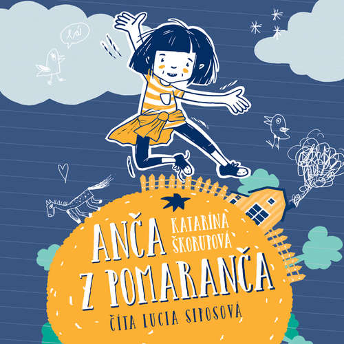 Audiokniha Anča z pomaranča - Katarína Škorupová - Lucia Siposová Audiokniha Anča z pomaranča - Katarína Škorupová - Lucia Siposová