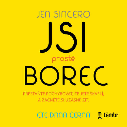 Audiokniha Jsi prostě borec - Jen Sincero - Dana Černá Audiokniha Jsi prostě borec - Jen Sincero - Dana Černá