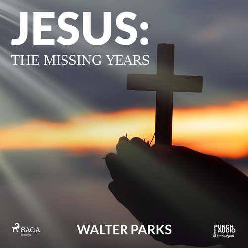 Audiobook Jesus: The Missing Years (EN) - Walter Parks - Alex Hyde-White Audiobook Jesus: The Missing Years (EN) - Walter Parks - Alex Hyde-White