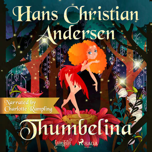Audiobook Thumbelina (EN) - Hans Christian Andersen - Charlotte Rampling Audiobook Thumbelina (EN) - Hans Christian Andersen - Charlotte Rampling