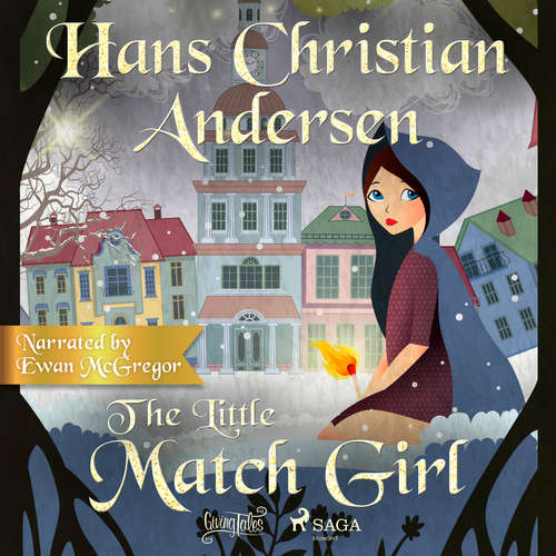 Audiobook The Little Match Girl (EN) - Hans Christian Andersen - Ewan Mcgregor Audiobook The Little Match Girl (EN) - Hans Christian Andersen - Ewan Mcgregor