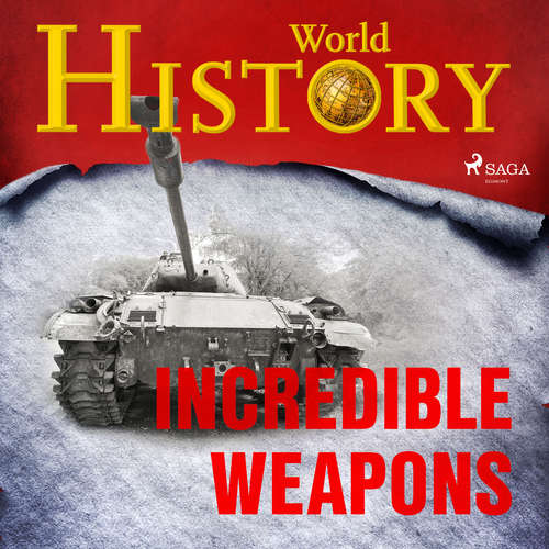 Audiobook Incredible Weapons (EN) - World History - Sam Devereaux Audiobook Incredible Weapons (EN) - World History - Sam Devereaux